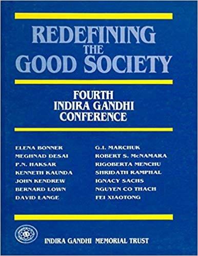 Redefining The Good Society, Fourth Indira Gandhi Conference