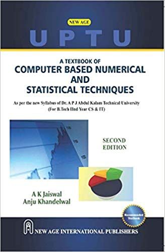 A Textbook of Computer Based Numerical and Statistical Techniques?(As per UPTU Syllabus)