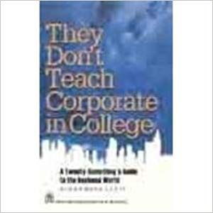 They Don't Teach Corporate in College