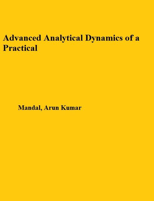 Advanced Analytical Dynamics of a Practical