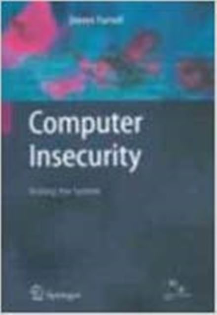 Computer Insecurity : Risking the System