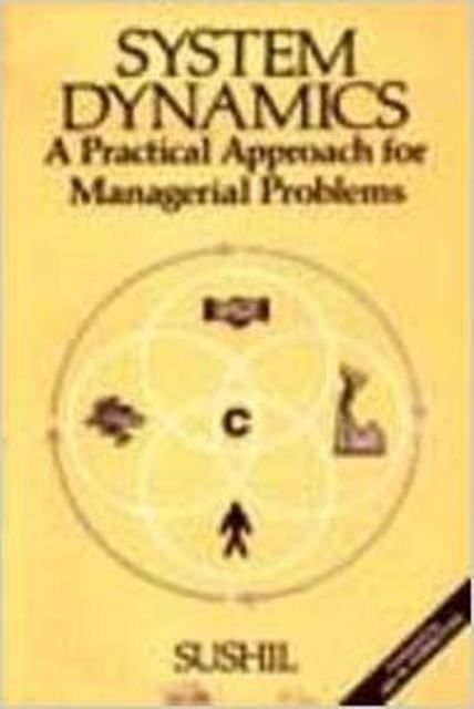 Systems Dynamics : A Practical Approach for Managerial Problems