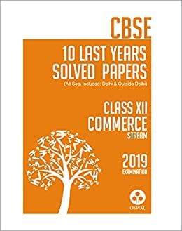 10 Last Years Solved Papers  Commerce: CBSE Class 12 for 2019 Examination