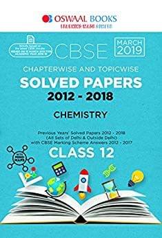 Oswaal CBSE Solved Papers Class 12 Chemistry Chapterwise and Topicwise (For March 2019 Exam)