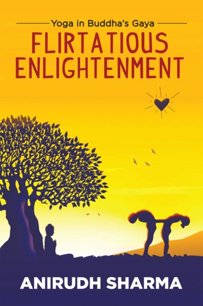 Yoga in Buddha's Gaya Flirtatious Enlightenment