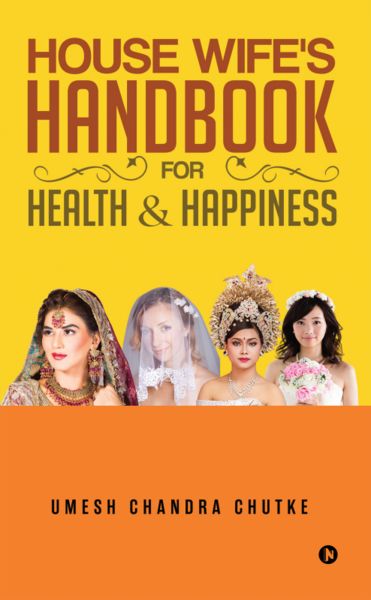 House Wife's Hand Book for Health and Happiness