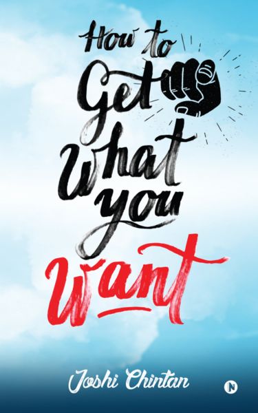 How To Get What You Want