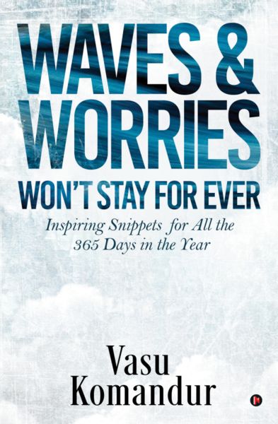 WAVES & WORRIES WON?T STAY FOR EVER