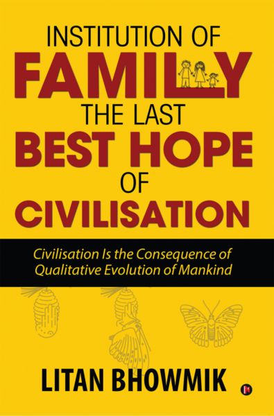 Institution of Family: The Last Best Hope of Civilisation