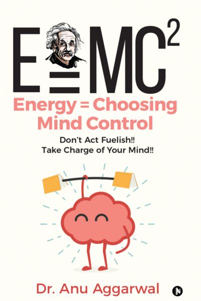 E=mc2; Energy = Choosing Mind Control