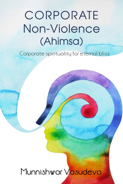 Corporate Non Violence (Ahimsa)