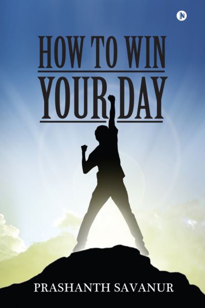 How to Win Your Day