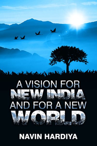 A VISION FOR NEW INDIA AND FOR A NEW WORLD