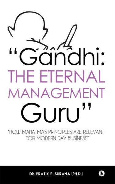 ?Gandhi: The Eternal Management Guru?