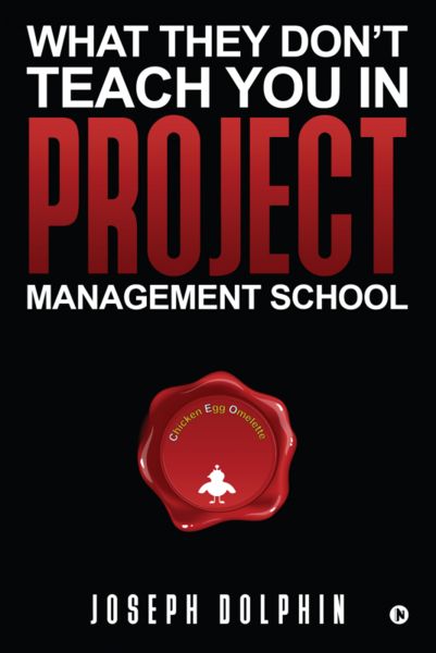 What They Don't Teach You in Project Management School