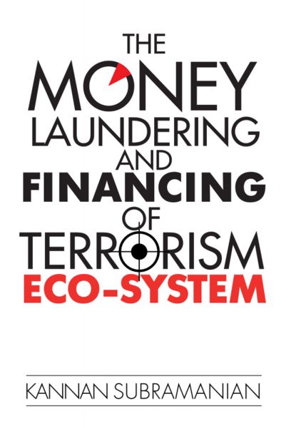 The Money Laundering and Financing of Terrorism Eco-System