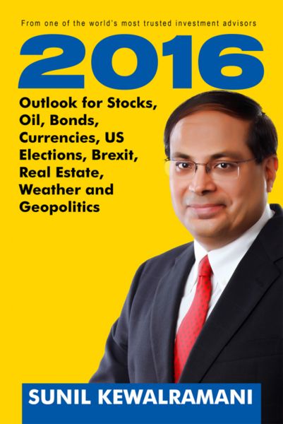 2016 Outlook for Stocks, Oil, Bonds, Currencies, US Elections, Brexit, Real 
Estate, Weather and Geopolitics