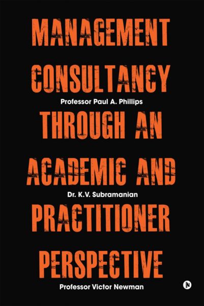 Management Consultancy Through an Academic and Practitioner Perspective