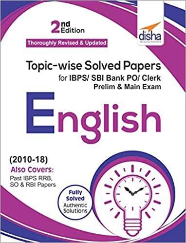 Topic-wise Solved Papers for IBPS/SBI Bank PO/Clerk Prelim & Main Exam (2010-18) English